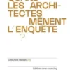 Quand les architectes mEnent l enquEte ? /franCais