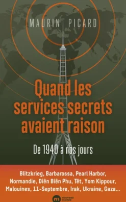 Quand les services secrets avaient raison. De 1940 à nos jours