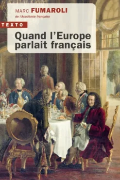 Quand l'Europe parlait français