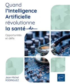 Quand l’Intelligence Artificielle révolutionne la santé