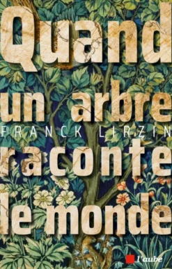 Quand un arbre raconte le monde