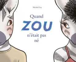 Quand Zou n'était pas né