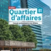 Quartier d'affaires niveau B1 élève 2ème éd.