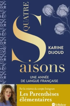 Quatre saisons - Une année de langue française - Par la créatrice du compte Les parenthèses élémentaires