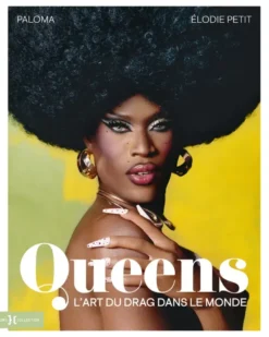 Queens, l'art du Drag dans le monde