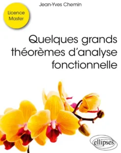 Quelques grands théorèmes d’analyse fonctionnelle