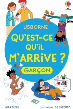 Qu'est-ce qu'il m'arrive ? (garçon) - Dès 8 ans - Nouvelle édition