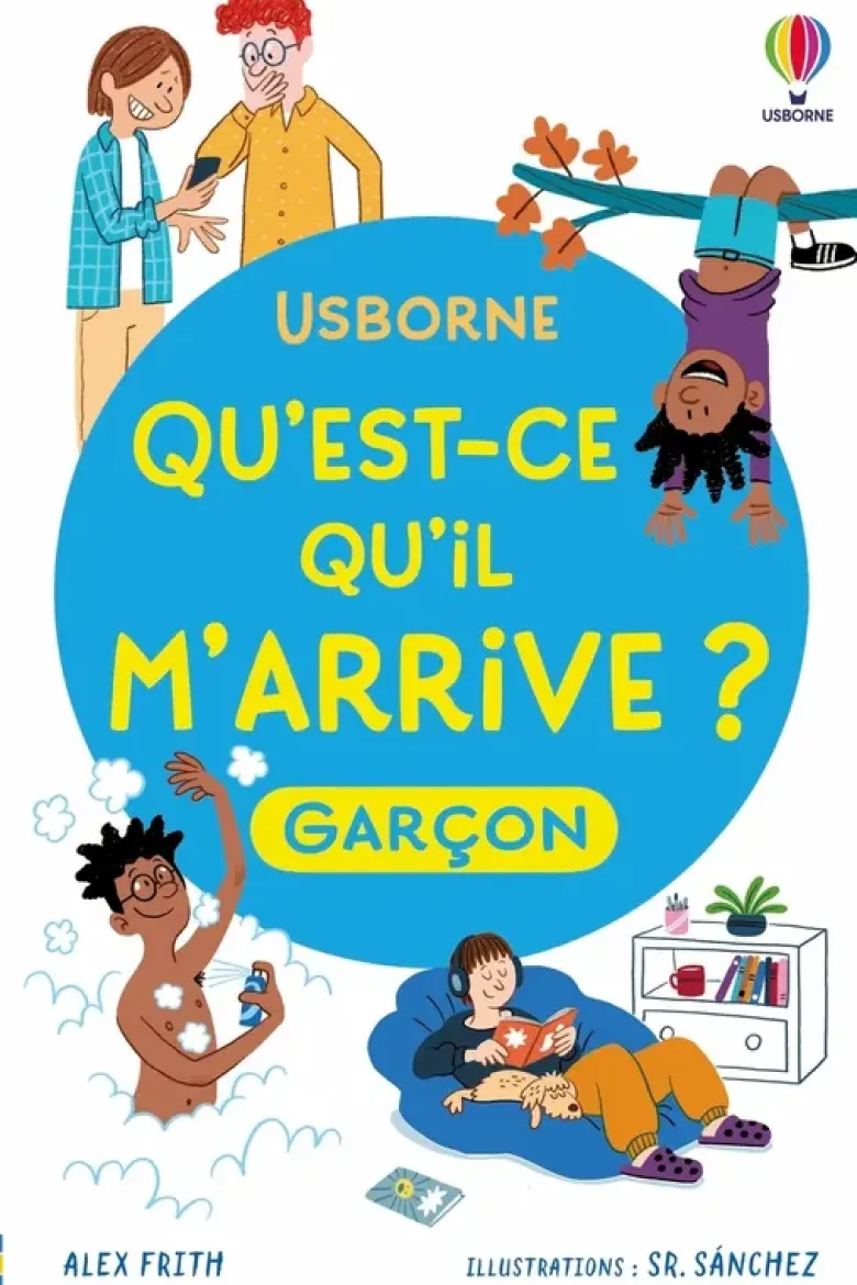 Qu'est-ce qu'il m'arrive ? (garçon) - Dès 8 ans - Nouvelle édition