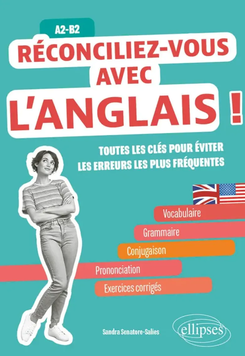 Réconciliez-vous avec l'anglais ! Toutes les clés pour éviter les erreurs les plus fréquentes A2-B2