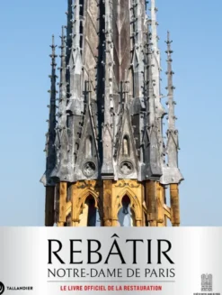 Rebâtir Notre-Dame de Paris