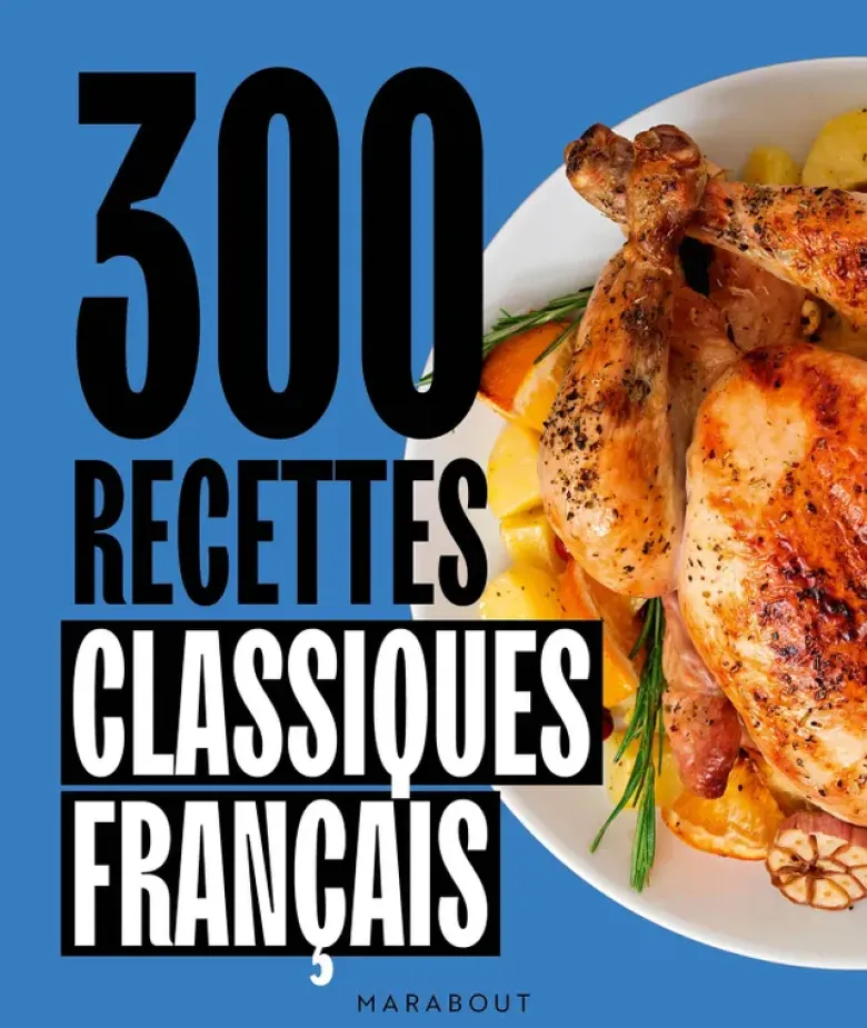 300 recettes de classiques français