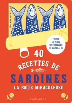 40 recettes de sardines - La boîte miraculeuse