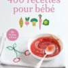 400 recettes pour bébé, 4e éd.