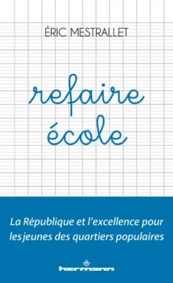 Refaire École : La République et l'excellence pour les jeunes des quartiers populaires