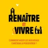 Renaître et vivre