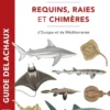 Requins, raies et chimères d'Europe et de Méditerranée