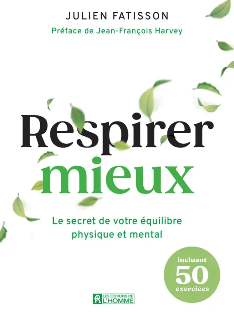 Respirer mieux - Le secret de votre équilibre physique et mental