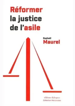Réformer la justice de l'asile