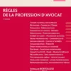 Règles de la profession d'avocat 2027/2028. 19e éd.
