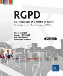 RGPD - Le comprendre et le mettre en œuvre (3e édition) - (témoignages de responsables de traitement