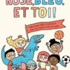 Rose bleu et toi - Un livre sur les stéréotypes de genre