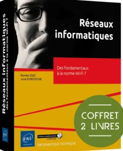 Réseaux informatiques - Coffrets de 2 livres : Des fondamentaux à la norme Wi-Fi 7