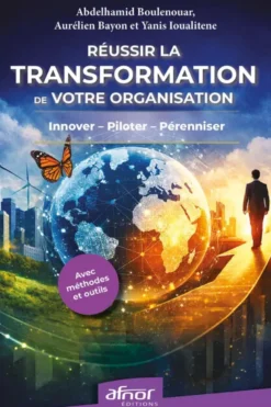 Réussir la transformation de votre organisation