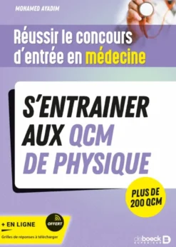 Réussir le concours d'entrée en médecine - S'entrainer aux QCM de physique