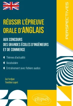 Réussir l’épreuve orale d’anglais aux concours des grandes écoles d’ingénieurs et de commerce