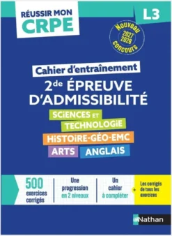 Réussir mon CRPE Cahier d'entrainement seconde épreuve écrite d'admissibilité L3 - 2027 2028