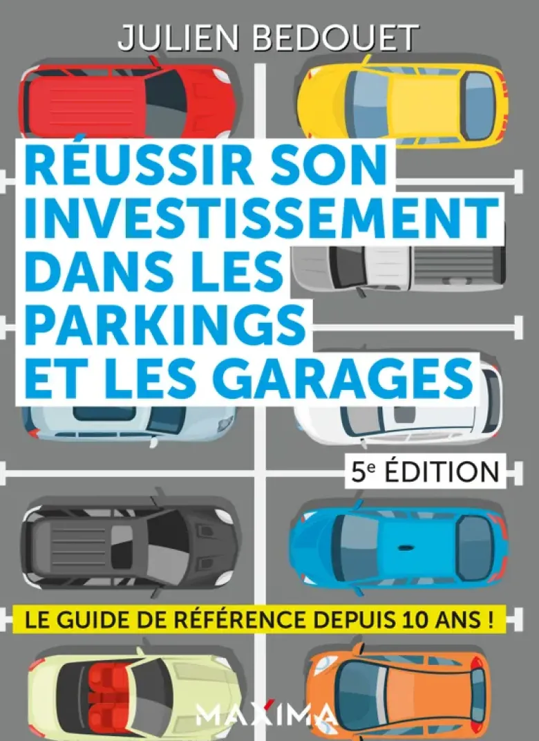 Réussir son investissement dans les parkings et les garages - 5e éd.