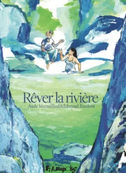 Rêver la rivière