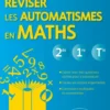 Réviser les automatismes en Maths (2de-1re-Tle)
