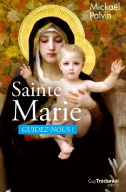 Sainte Marie, guidez-nous !
