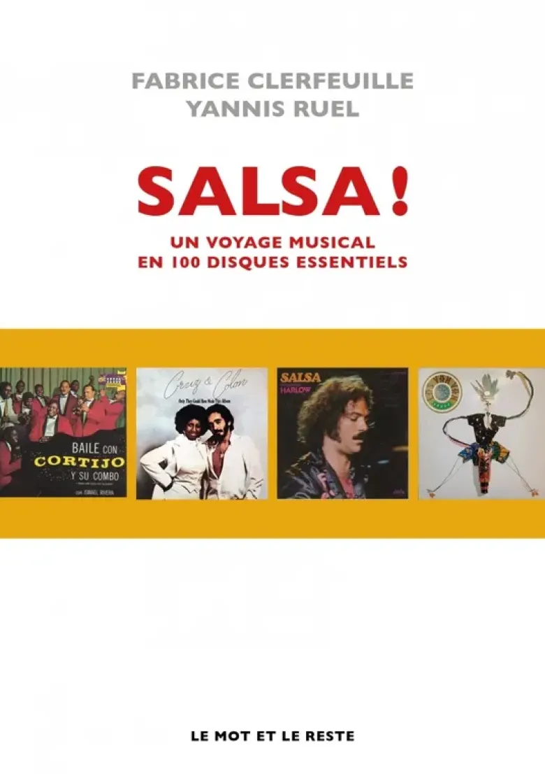 Salsa ! - Un voyage musical en 100 disques essentiels