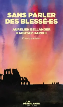 Sans parler des blessé·es - Correspondance janvier-juin 2025
