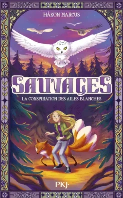 Sauvages - Tome 1 La conspiration des ailes blanches