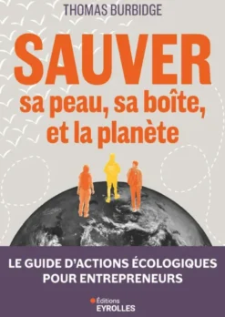 Sauver sa peau, sa boîte, et la planète