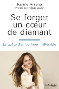 Se forger un coeur de diamant - La quête d'un bonheur inaltérable