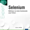 Selenium - Maîtrisez vos tests fonctionnels avec Python