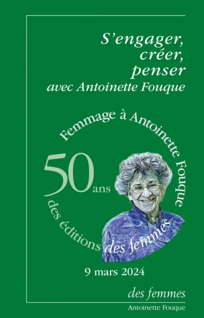 S'engager, créer, penser avec Antoinette Fouque