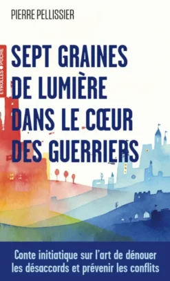 Sept graines de lumière dans le coeur des guerriers