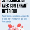 Se réconcilier avec son enfant intérieur