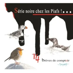 serie noire chez les piafs ! ...