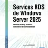 Services RDS de Windows Server 2025 - Remote Desktop Services : installation et administration