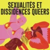 Sexualités et dissidences queers