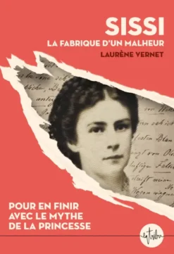 Sissi, la fabrique d'un malheur