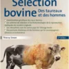 Sélection bovine, des taureaux et des hommes
