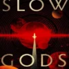 Slow Gods