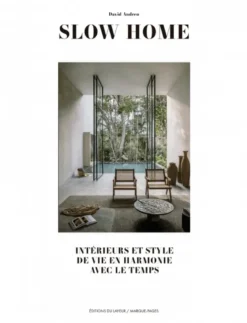Slow home - Intérieurs et style de vie en harmonie avec le t